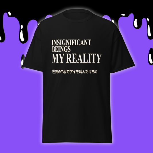 Insignifigat Beings - My Reailty - Tee